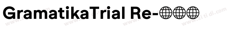 GramatikaTrial Re字体转换 GramatikaTrial Re字体转换